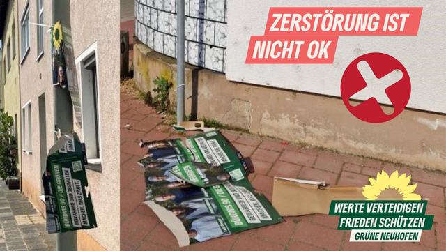 Zwei Bilder von zerrissenen Wahlplakaten der Grünen in Neuhofen mit dem Text: „Zerstörung ist nicht ok. Werte verteidigen Frieden schützen Grüne Neuhofen“ 