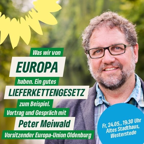 Was wir von EUROPA haben — zum Beispiel ein gutes Lieferkettengesetz

Vortrag und Gespräch mit Peter Meiwald, Vorsitzender der Europa-Union Oldenburg

Freitag, 24. Mai, 19:30 Uhr im Alten Stadthaus, Westerstede (Albert-Post-Platz 21, Westerstede)