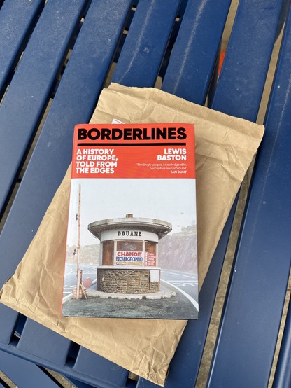 BORDERLINES
A HISTORY
OF EUROPE,
TOLD FROM
THE EDGES
LEWIS
BASTON
'Thrillingly unique, knowledgeable,
perceptive and profound
IAN DUNT
DOUANE
SHANGE
CHANGE
EXCHANGE CAMBIO
• CAMBIO
CHANGE