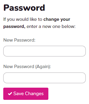 Change password dialogue with two input fields:

1. New Password
2. New Password (Again)