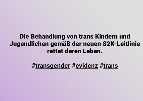 Die Behandlung von trans Kindern und Jugendlichen gemäß der neuen S2K-Leitlinie rettet deren Leben.

#transgender #evidenz #trans