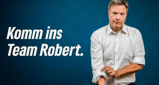 Foto: Robert Habeck krempelt die Ärmel hoch. Text: Komm ins Team Robert.